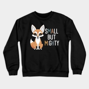 Small but mighty Crewneck Sweatshirt